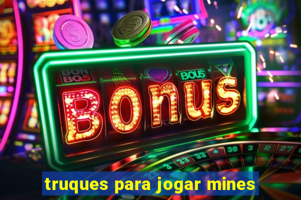 truques para jogar mines